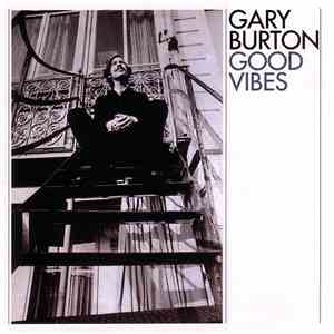 Gary Burton - Good Vibes