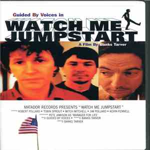 Guided By Voices - Watch Me Jumpstart