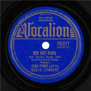 Hank Penny And His Radio Cowboys - Red Hot Papa / I Told Them All About You