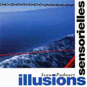 Ivan Paduart - Illusions Sensorielles
