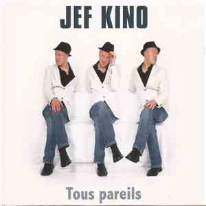 Jef Kino - Tous Pareils