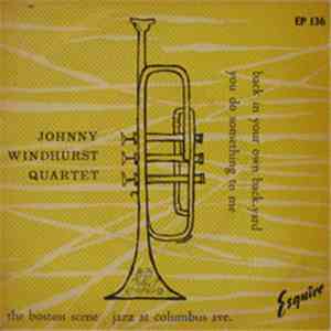 Johnny Windhurst Quartet - The Boston Scene - Jazz At Columbus Ave.
