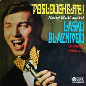 Karel Gott - Poslouchejte! Karel Gott Zpívá Lásku Bláznivou A Další Hity