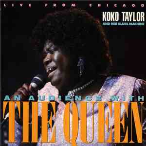 Koko Taylor And Her Blues Machine - An Audience With The Queen (Live From Chicago)