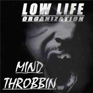 Low Life Organization - Mind Throbbin