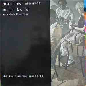 Manfred Mann's Earth Band With Chris Thompson - Do Anything You Wanna Do