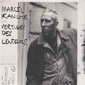 Marcel Kanche - Vertiges Des Lenteurs