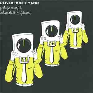 Oliver Huntemann - Pech & Schwefel, Schwarzlicht & Filmriss
