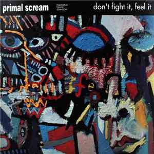 Primal Scream Featuring Denise Johnson - Don't Fight It, Feel It