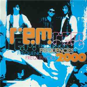 R.E.M. - Frequencies 2000