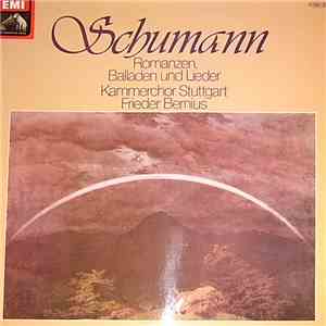 Robert Schumann - Frieder Bernius - Kammerchor Stuttgart - Romanzen, Balladen Und Lieder