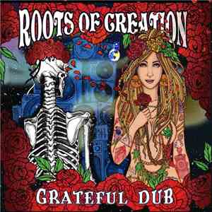 Roots Of Creation - Grateful Dub