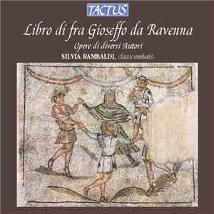 Silvia Rambaldi - Libro Di Fra Gioseffo Da Ravenna (Opere Di Diversi Autori)