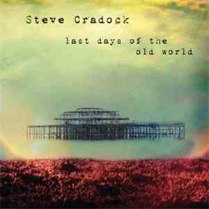 Steve Cradock - Last Days Of The Old World