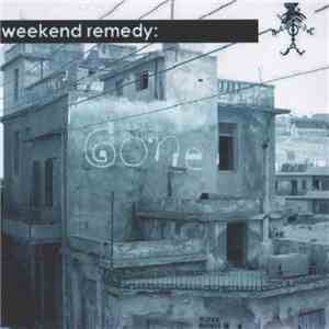 Weekend Remedy - Gone