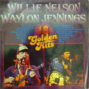 Willie Nelson, Waylon Jennings - 18 Golden Hits