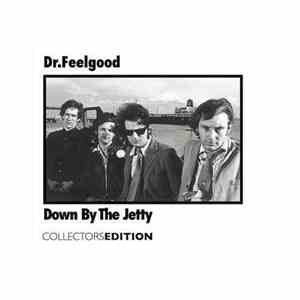 Dr. Feelgood - Down By The Jetty