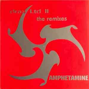 Drax Ltd II - Amphetamine - Remixes