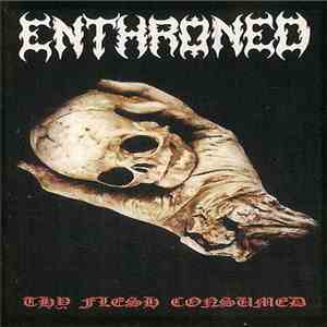 Enthroned  - Thy Flesh Consumed