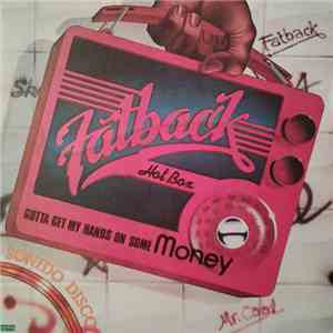 Fatback - Gotta Get My Hands On Some (Money)