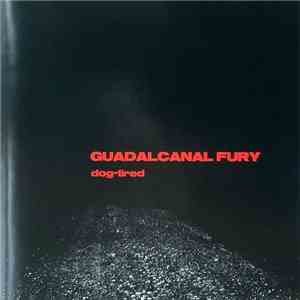 Guadalcanal Fury - Dog-Tired