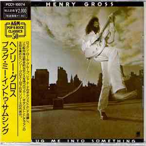 Henry Gross - Plug Me Into Something