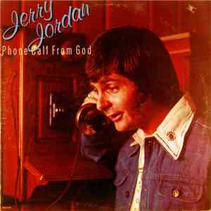 Jerry Jordan  - Phone Call From God