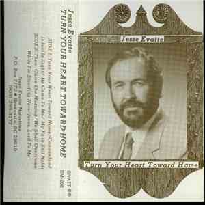 Jesse Evatte - Turn Your Heart Toward Home