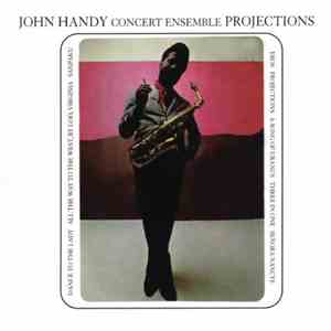 John Handy Concert Ensemble - Projections