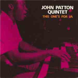 John Patton Quintet - This One's For Ja