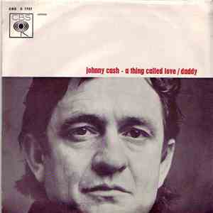 Johnny Cash - A Thing Called Love / Daddy