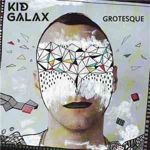 Kid Galax - Grotesque