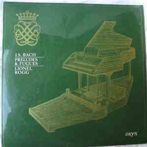 Lionel Rogg, Johann Sebastian Bach - Johann Sebastian Bach : Preludes & Fug ...