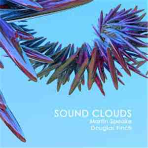 Martin Speake, Douglas Finch - Sound Clouds