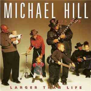 Michael Hill's Blues Mob - Larger Than Life