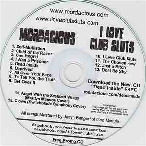 Mordacious / I Love Club Sluts - Mordacious / I Love Club Sluts