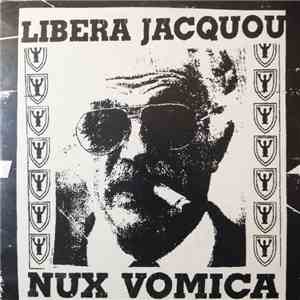 Nux Vomica  - Libera Jacquou !