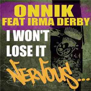 Onnik Feat. Miss Irma Derby - I Won't Lose It