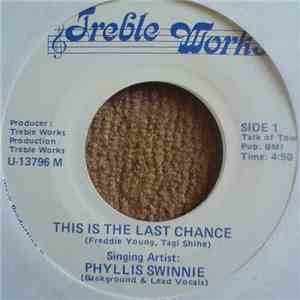 Phyllis Swinnie - This Is The Last Chance / Please Don't Let Me Down