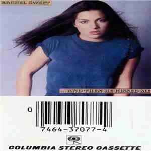 Rachel Sweet - ...And Then He Kissed Me