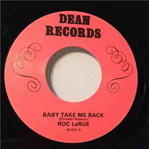 Roc Larue / Curly Coldiron - Baby Take Me Back / Rockin' Spot