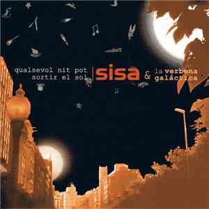Sisa & La Verbena Galactica - Qualsevol Nit Pot Sotir El Sol