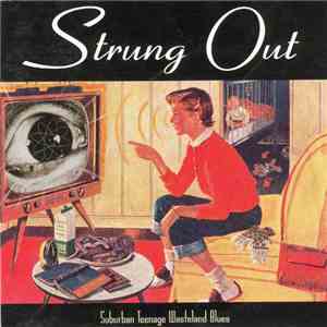 Strung Out - Suburban Teenage Wasteland Blues