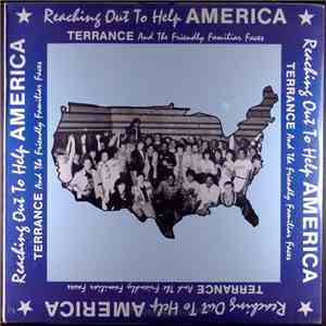 Terrance & The Friendly Familiar Faces - Reaching Out To Help America