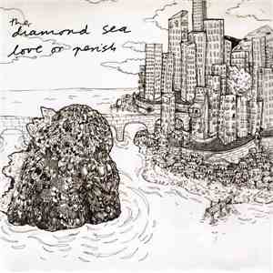 The Diamond Sea / Love Or Perish - The Diamond Sea / Love Or Perish