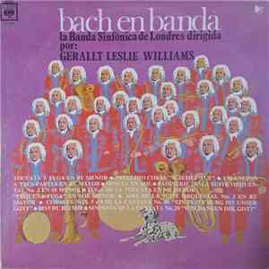 The London Symphonic Band Conducted By Gerallt Leslie Williams - Bach en Banda