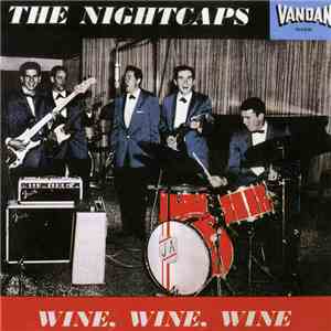 The Nightcaps  - Wine, Wine, Wine