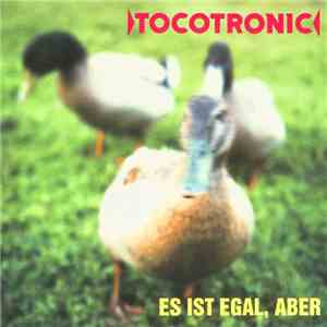 Tocotronic - Es Ist Egal, Aber