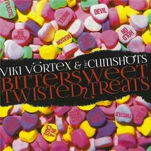 Viki Vortex & The Cumshots - Bittersweet Twisted Treats