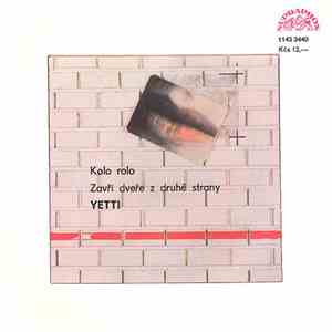 Yetti  - Kolo Rolo / Zavři Dveře Z Druhé Strany